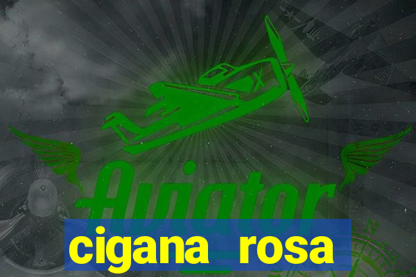 cigana rosa vermelha historia